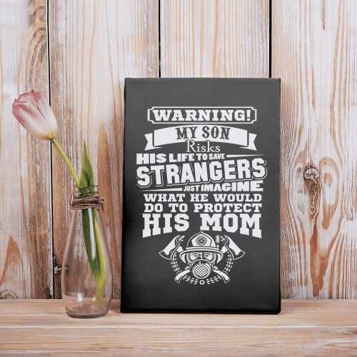 Firefighter Son Protect His Mom Proud Mom Of Firefighter Mother Gift For Son Matte Canvas
