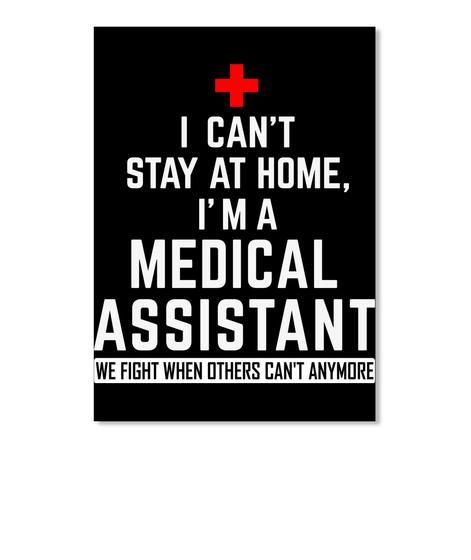 I Can't Stay At Home I'm A Medical Assistant Trending Giving Friends Peel & Stick Poster