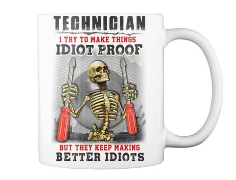 Techinician I Try To Make Things Idiot Proof For Personalized Job Gift Mug