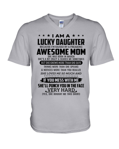 Lucky Daughter Who Raised By A Freaking Awesome March Mom Guys V-neck