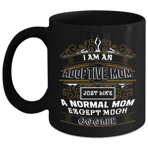 Best Gift For Mom I Am An Adoptive Mom Black Ceramic Mug