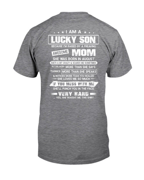 Lucky Son Who Raised By A Freaking Awesome August Mom Guys Tee