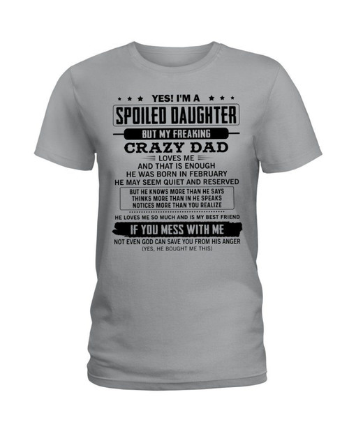 Freaking Crazy Dad Was Born In February Birthday Gift Ladies Tee