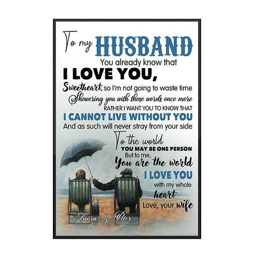 To My Husband I Cannot Live Without You Custom Name Vertical Poster