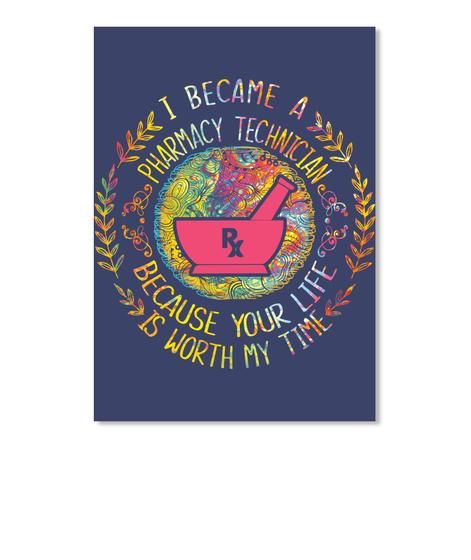 I Became A Pharmacy Techinician Because Your Life Is Worth My Time Peel & Stick Poster