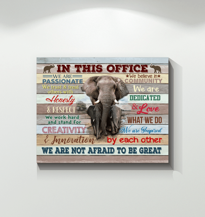 Elephant Matte Canvas In This Office We Are Not Afraid To Be Great