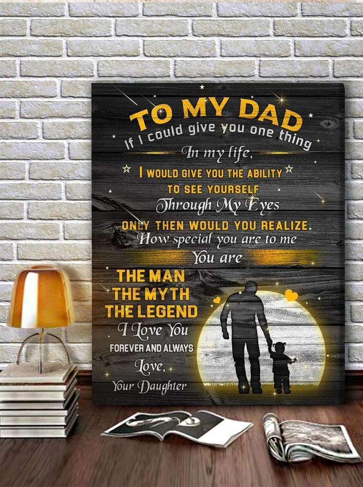 Amazing Gift For Dad The Man The Myth The Legend Daughter To Dad Father's Day Gift Matte Canvas