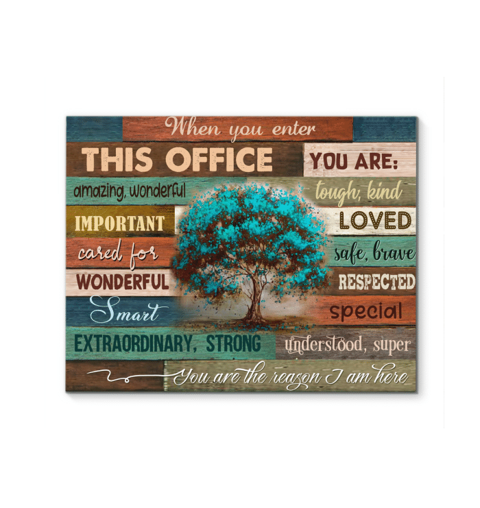 When You Enter This Office You Are The Reason I Am Here Matte Canvas