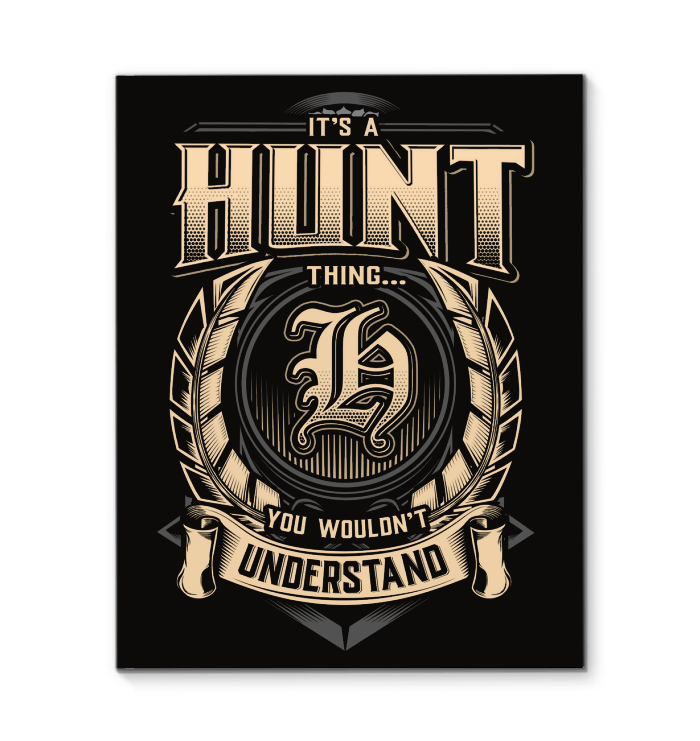 It's A Hunt Thing You Wouldn't Understand Matte Canvas