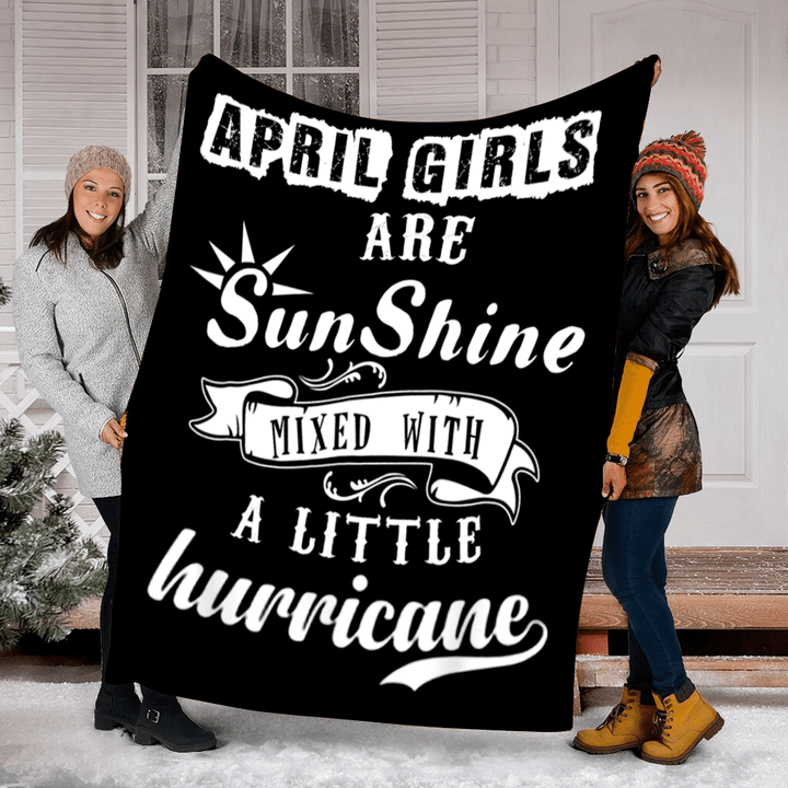 April Girls Are Sunshine Mixed With A Little Hurricane Printed Sherpa Fleece Blanket