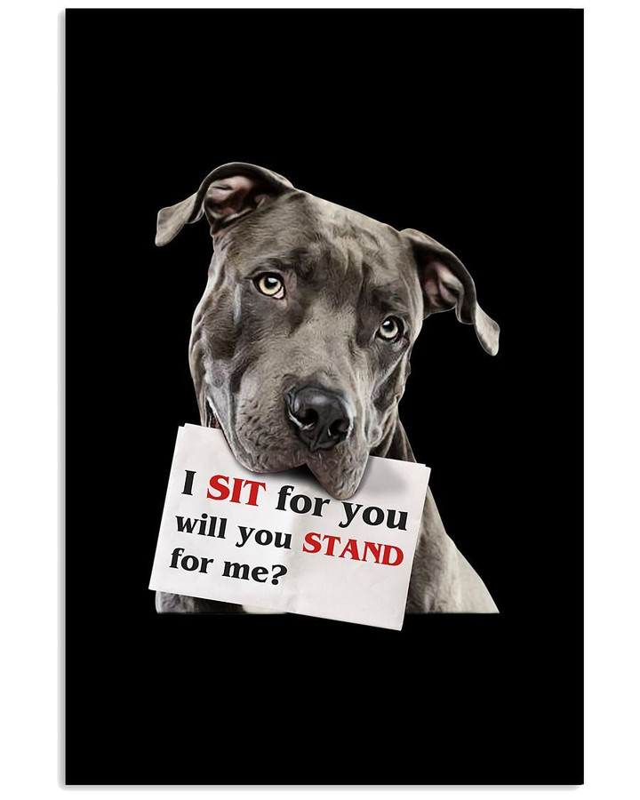 I Sit For You Will You Stand For Me Cute Gifts Vertical Poster