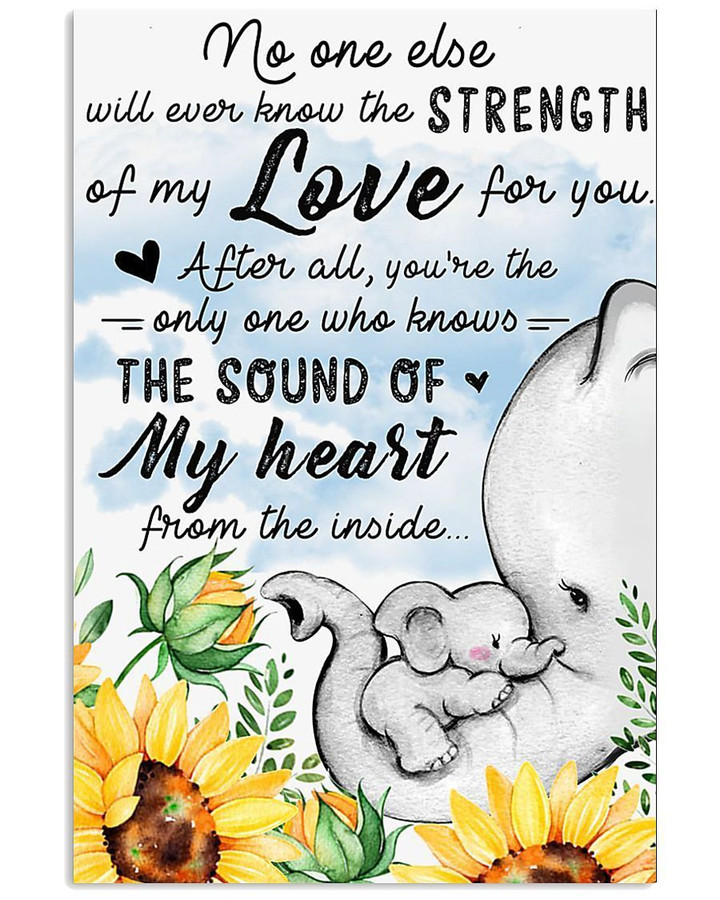 No One Else Will Ever Know The Strength Of My Love For You Message Gifts Vertical Poster