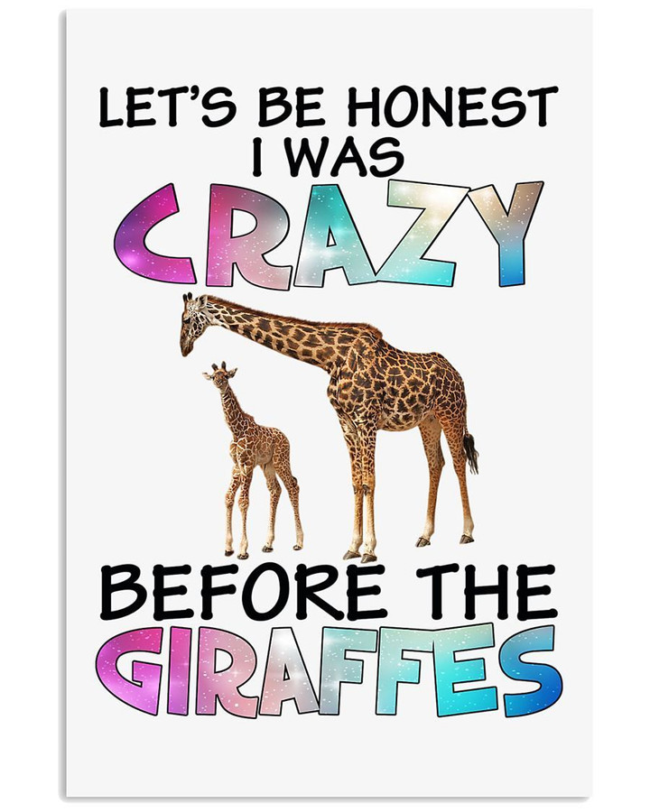 Let's Be Honest I Was Crazy Before The Giraffes Trending Vertical Poster