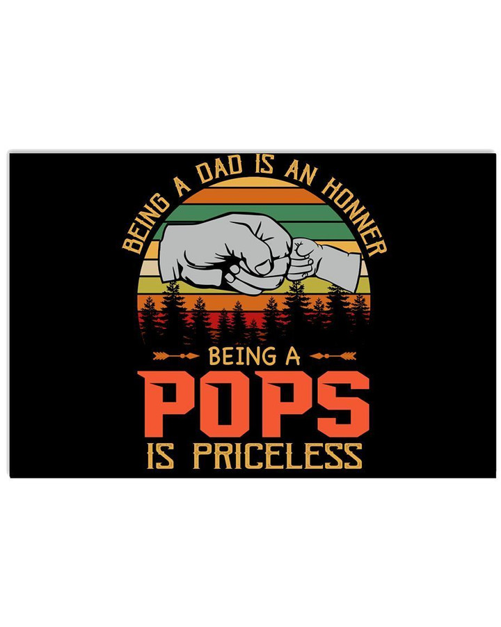 Being A Dad Is An Honner Being A Pops Is Priceless Custom Design Horizontal Poster