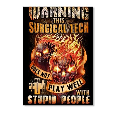 Warning This Surgical Tech Does Not Play Well With Stupid People Peel & Stick Poster