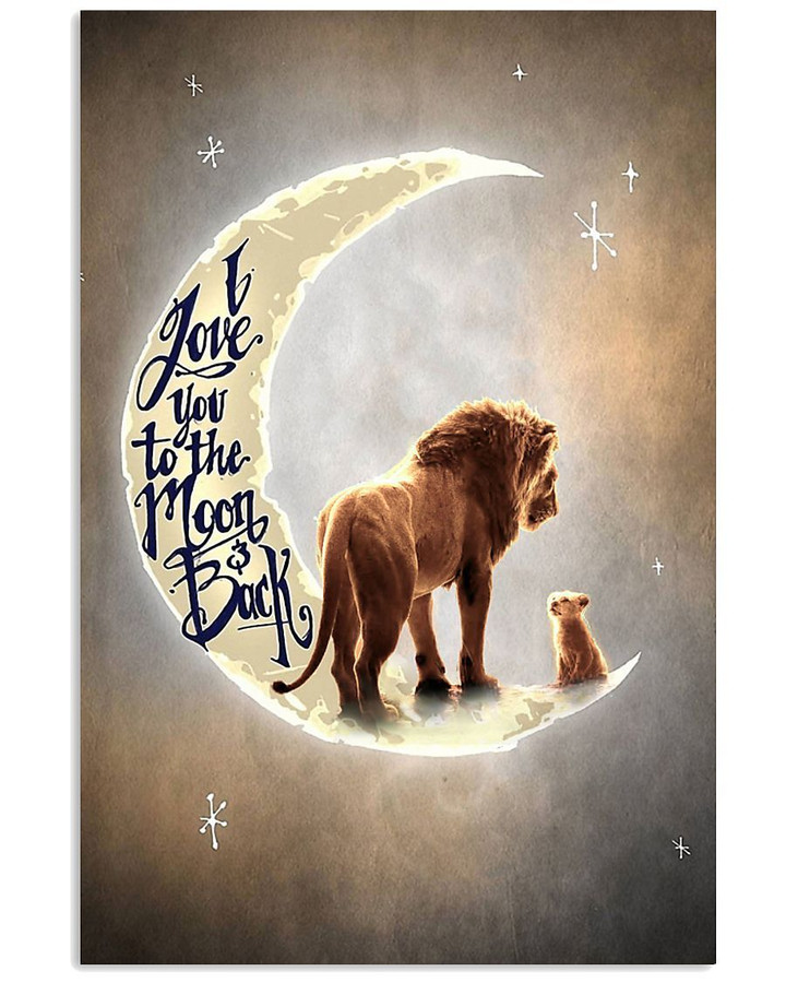 Love You To The Moon And Back Lion Custom Design Vertical Poster