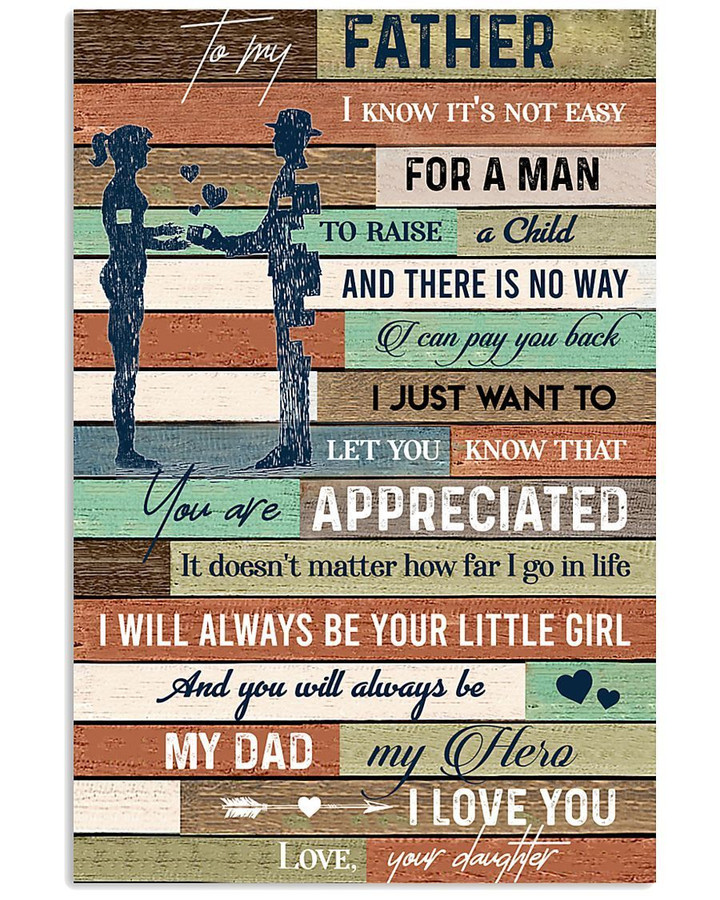 To My Father I Will Always Be Your Little Girl Gifts From Daughter Vertical Poster