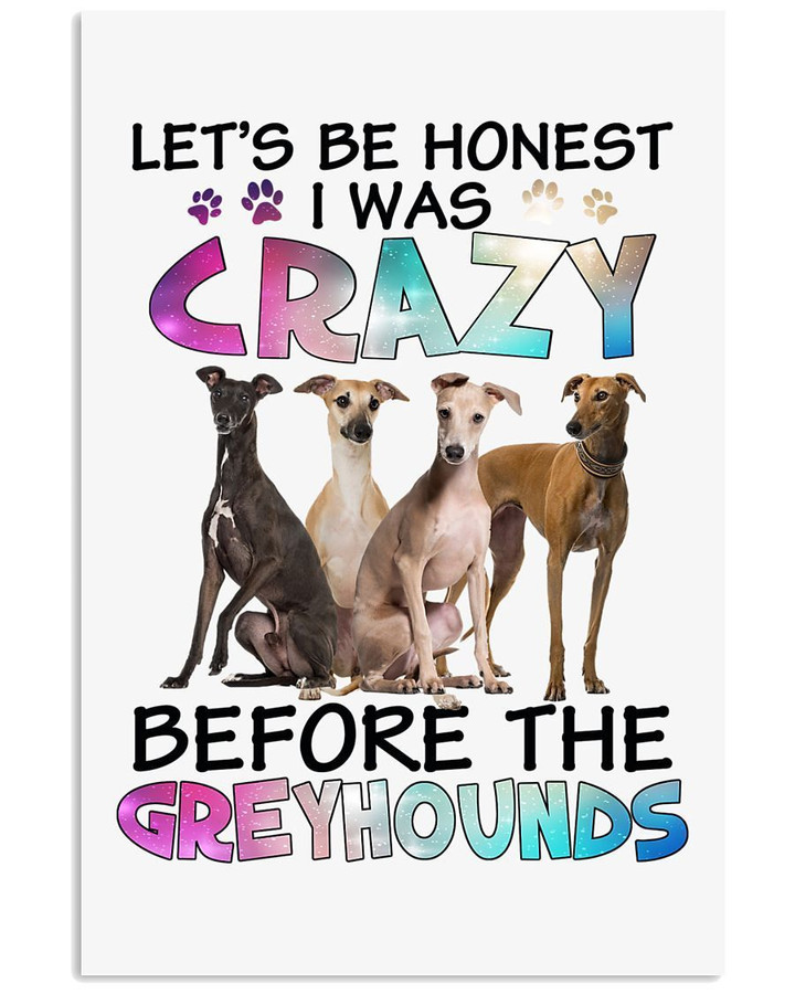 Let's Be Honest I Was Crazy Before The Greyhounds Trending Vertical Poster