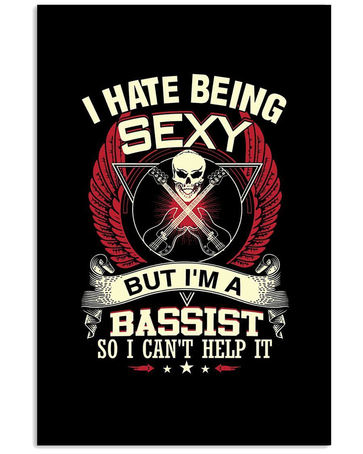I'm A Sexy Bassist Custom Design For Music Instrument Lovers Vertical Poster