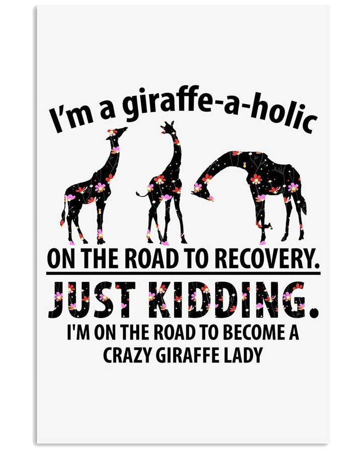 Giraffe I'm A Giraffe-a-holic On The Road To Recovery Trending Vertical Poster