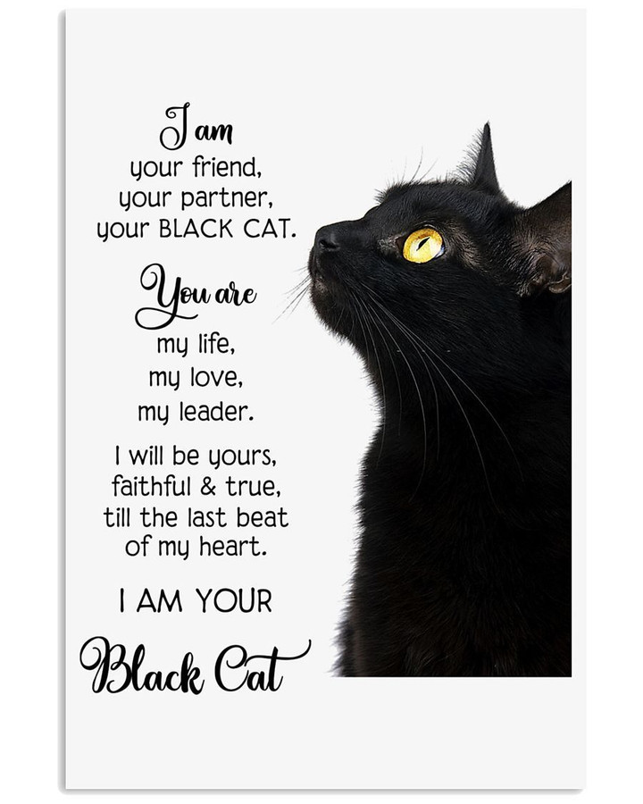 I Am Your Friends Your Partner Your Black Cat Great Gift For Cat Lovers Vertical Poster
