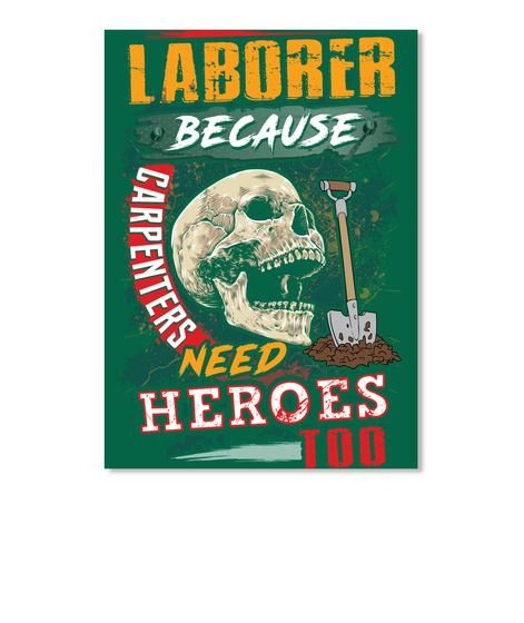 Laborer Because Carpenters Need Heroes Too Custom Design Peel & Stick Poster