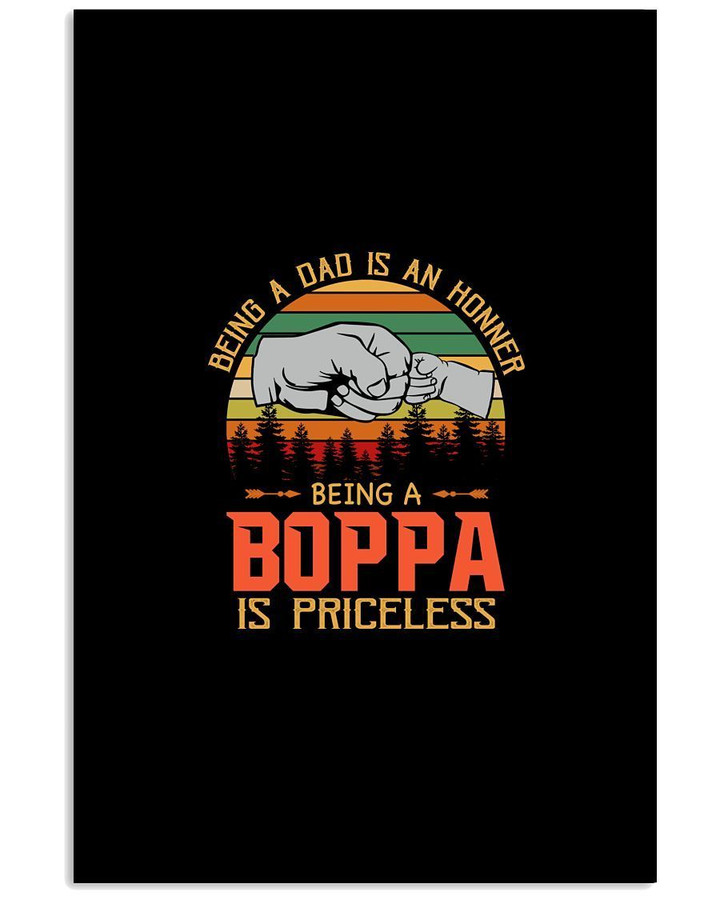 Being A Dad Is An Honner Being A Boppa Is Priceless Custom Design Vertical Poster