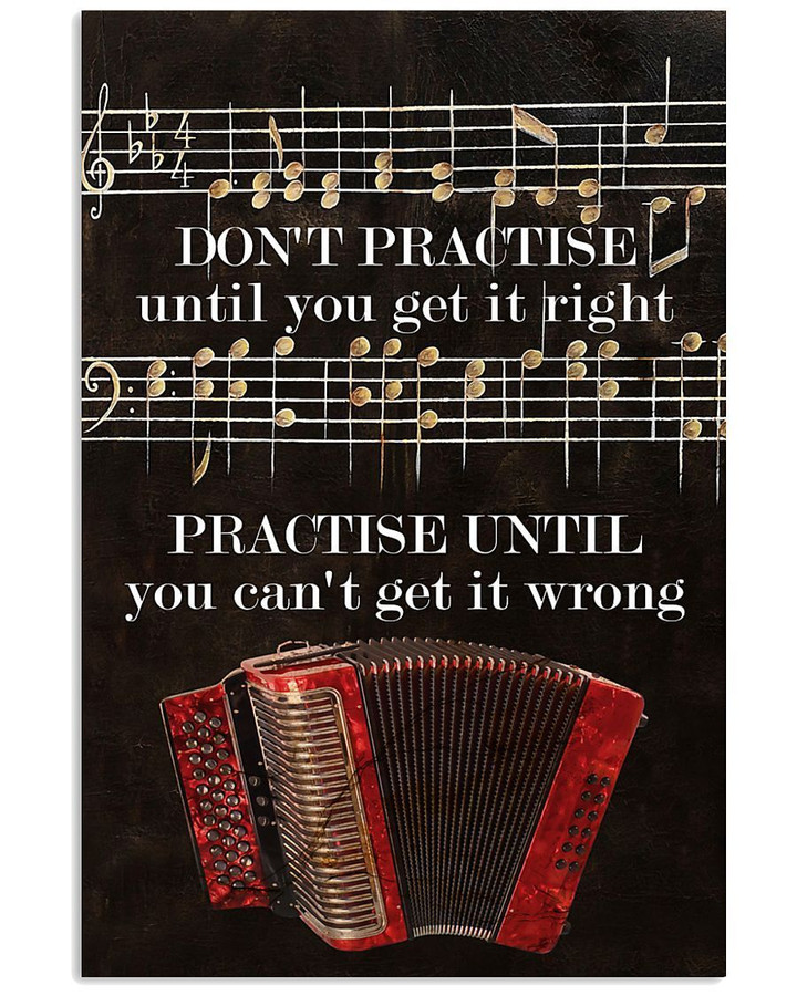 Practise Until You Can't Get It Wrong Gifts For Acordeon Lovers Vertical Poster