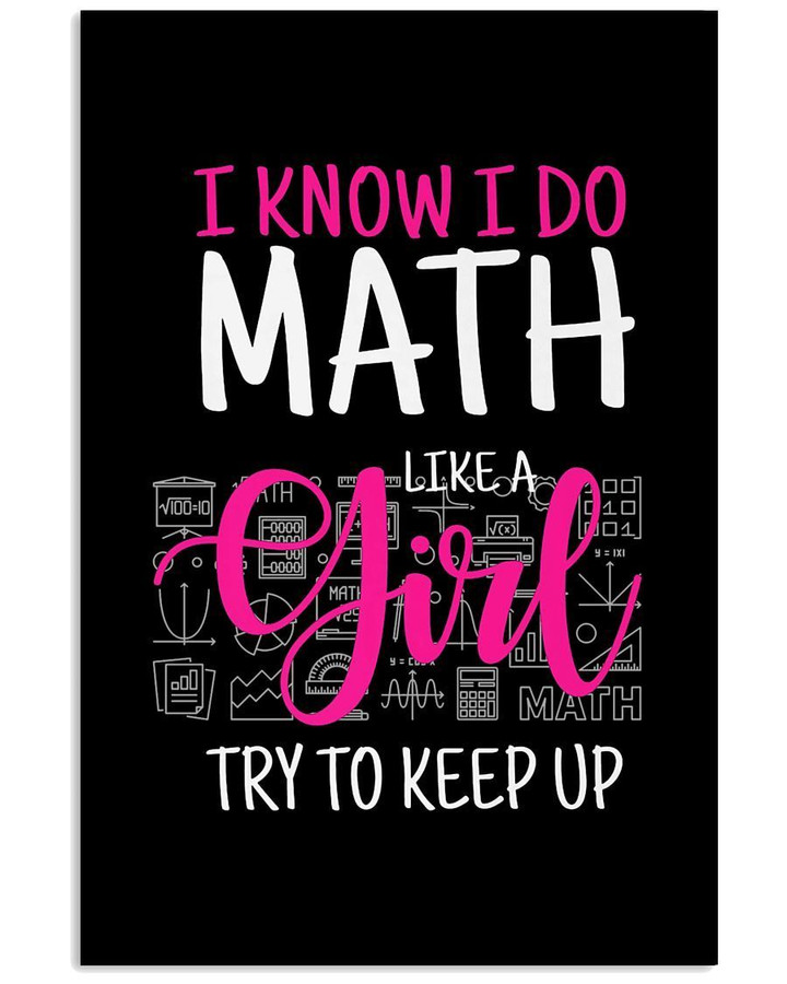 I Know I Do Math Like A Girl Try To Keep Up Vertical Poster