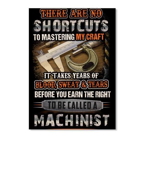 It Takes Years To Be Called A Machinist Custom Design Gifts Peel & Stick Poster