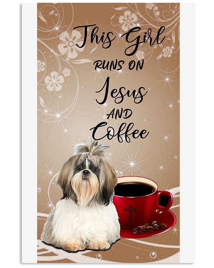 This Girl Runs On Jesus And Coffee Gift For Shih Tzu Lovers Vertical Poster