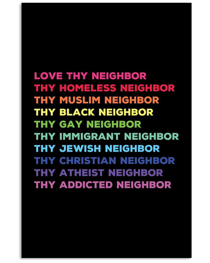 Love Thy Neighbor Thy Homeless Neighbor Rainbow Design Gift For Gay Vertical Poster