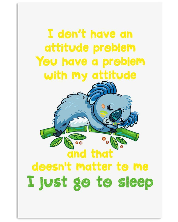 I Just Go To Sleep Koala Custom Design Vertical Poster