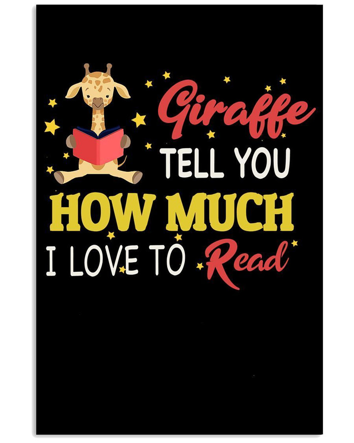Giraffe Tell You How Much I Love To Read Unique Custom Design Vertical Poster