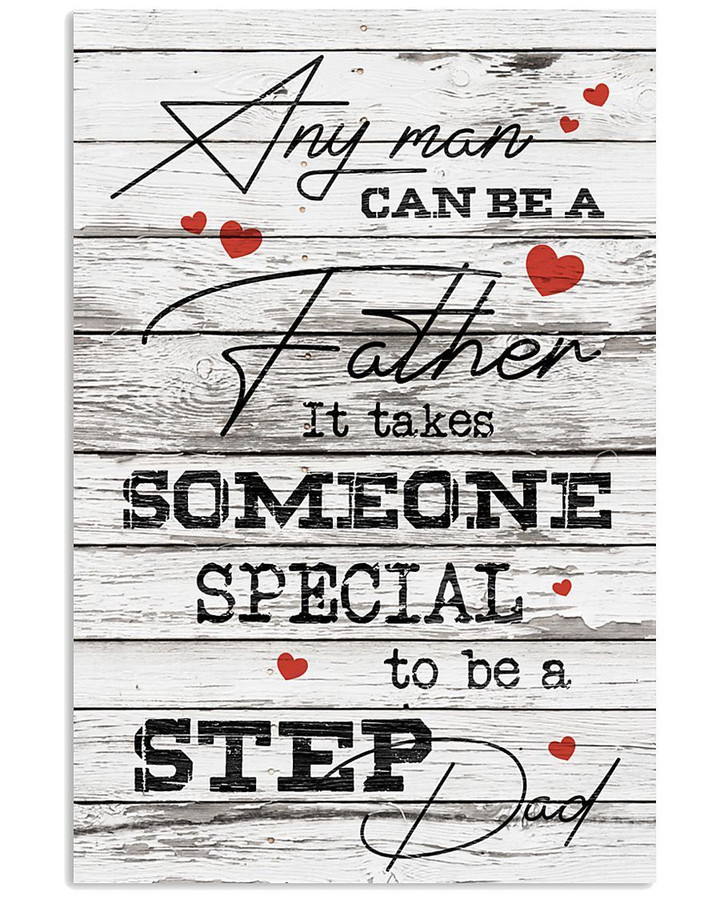 Any Man Can Be A Father Gifts For Step Dad Vertical Poster