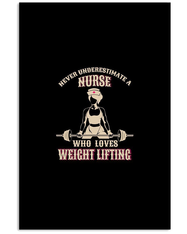 Never Underestimate A Nurse Who Loves Weight Lifting Trending Vertical Poster