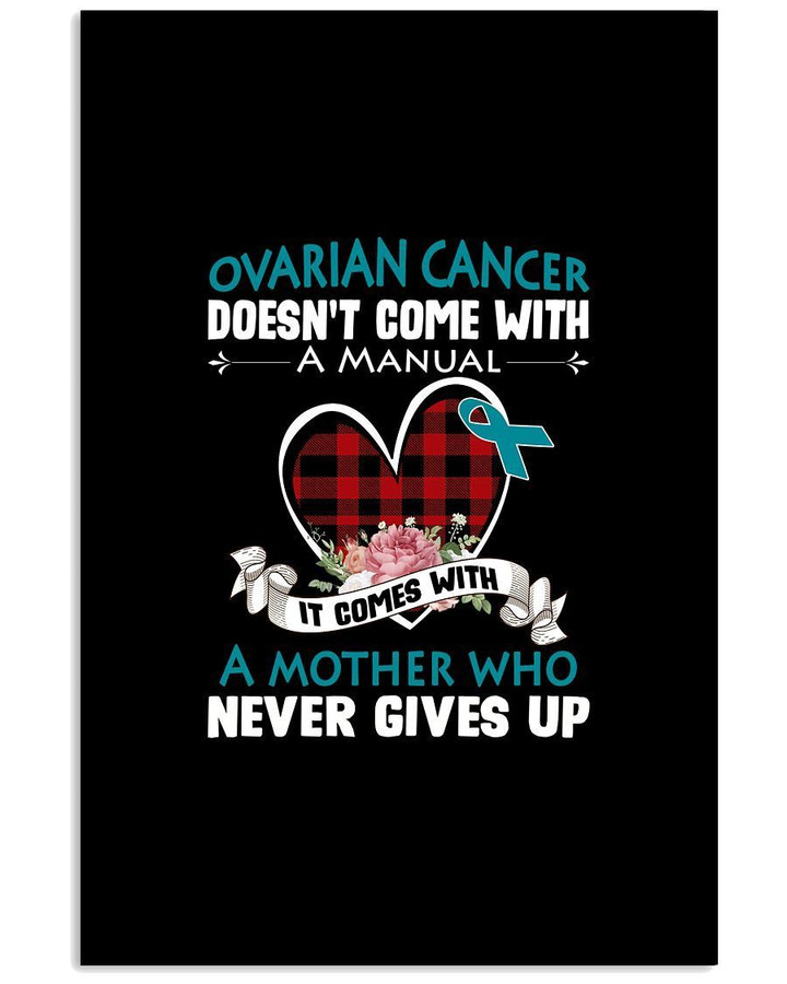 Ovarian Cancer Doesn't Come With A Manual Teal Ribbon Vertical Poster