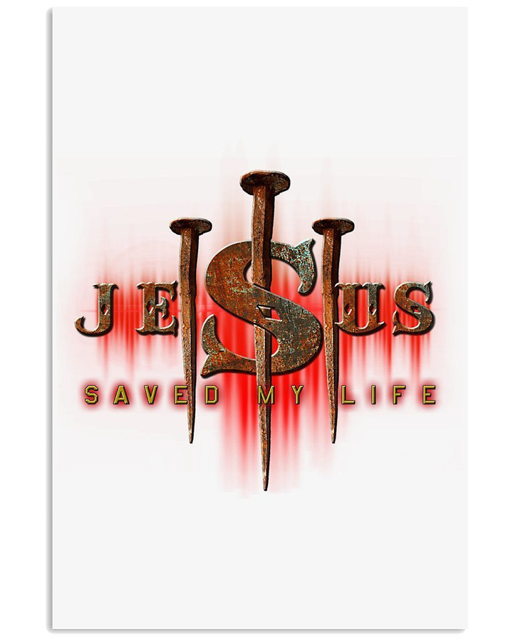 Jesus Saved My Liffe Bibble Custom Design Vertical Poster