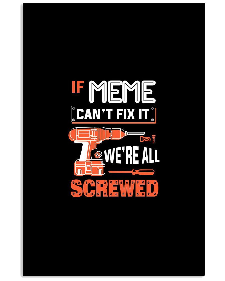 If Meme Can't Fix It We're All Screwed Personalized Name Gifts Vertical Poster