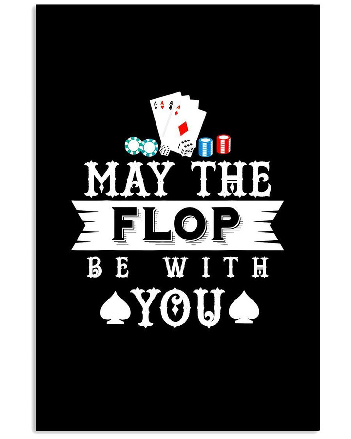 May The Flop Be With You Custom Design For Poker Lovers Vertical Poster