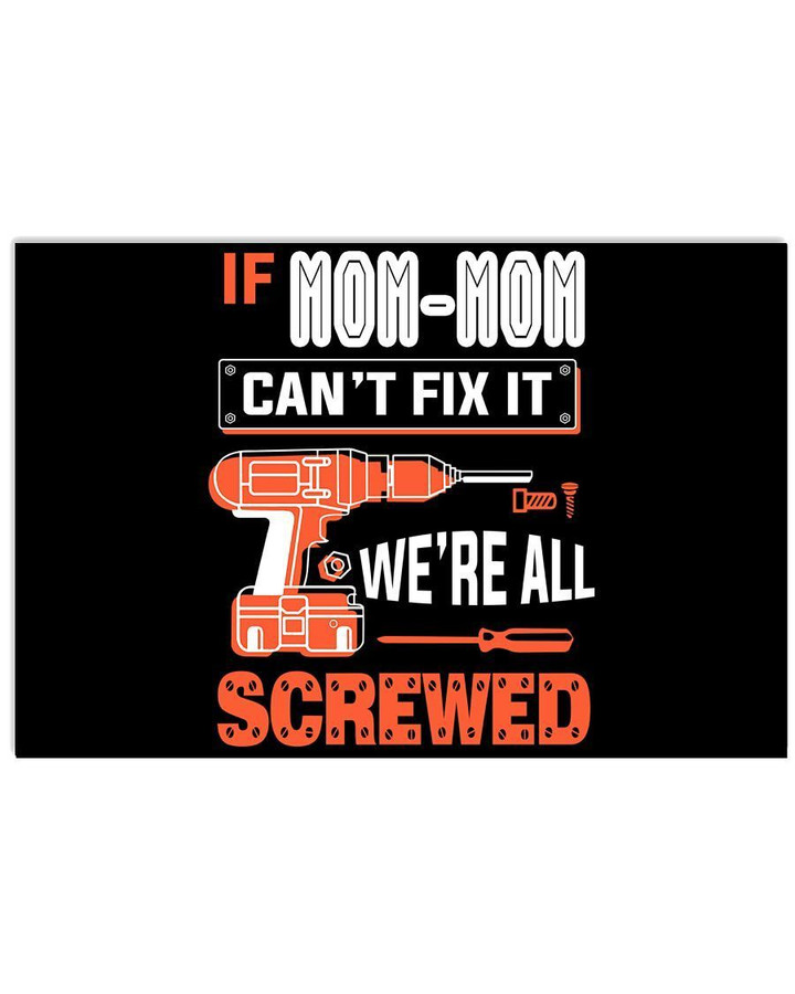 If Mom-mom Can't Fix It We're All Screwed Personalized Name Gifts Horizontal Poster