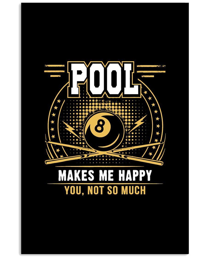 Pool Makes Me Happy Unique Custom Design For Billiard Lovers Vertical Poster