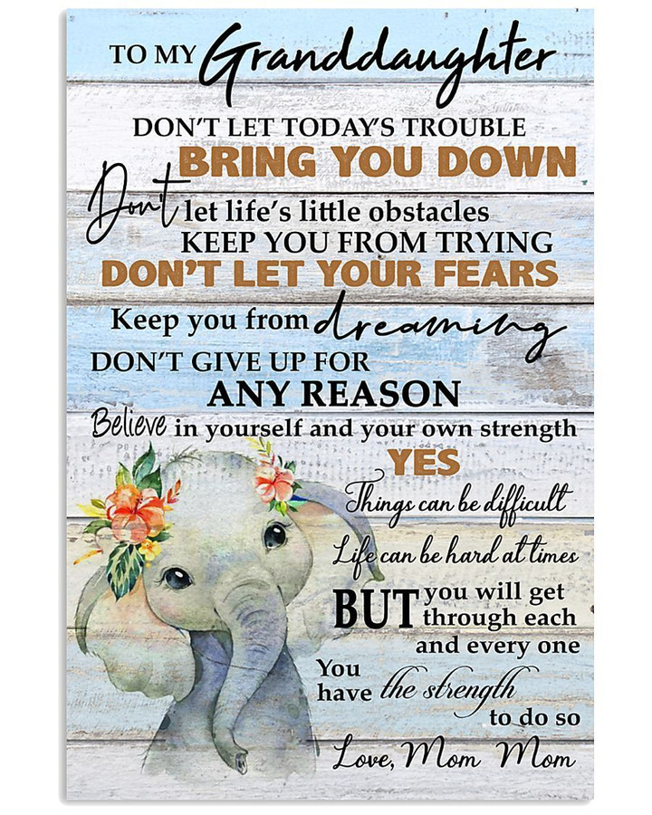 Don't Let Today's Trouble Bring You Down Quote Gift For Granddaughter From Mom Mom Vertical Poster