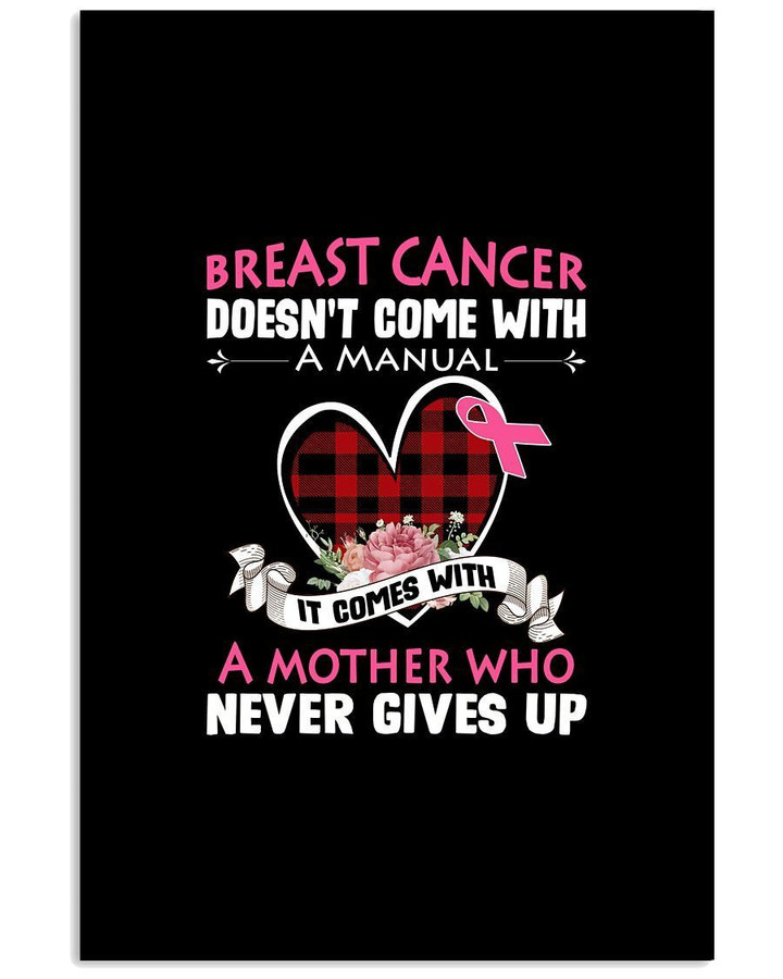 Breast Cancer Doesn't Come With A Manual It Comes With A Mother Trending Vertical Poster