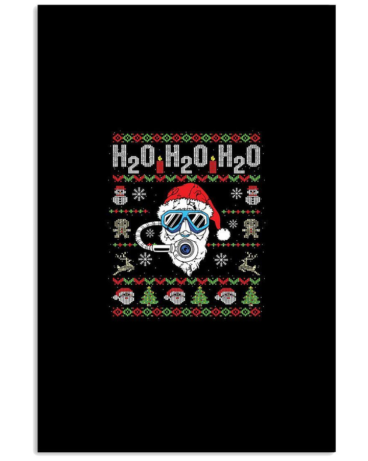 Ugly Christmas Diving H2o H2o H2o Funny Gift For Scuba Diving Lovers Vertical Poster