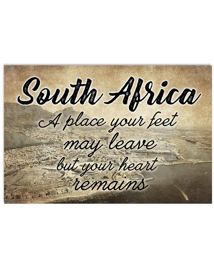 South Africa A Place Your Feet May Leave But Your Heart Remains Horizontal Poster