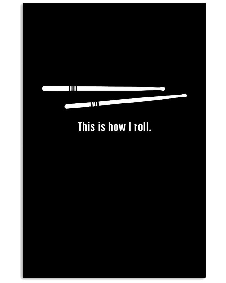 This Is How I Roll Custom Design For Drums Lovers Vertical Poster