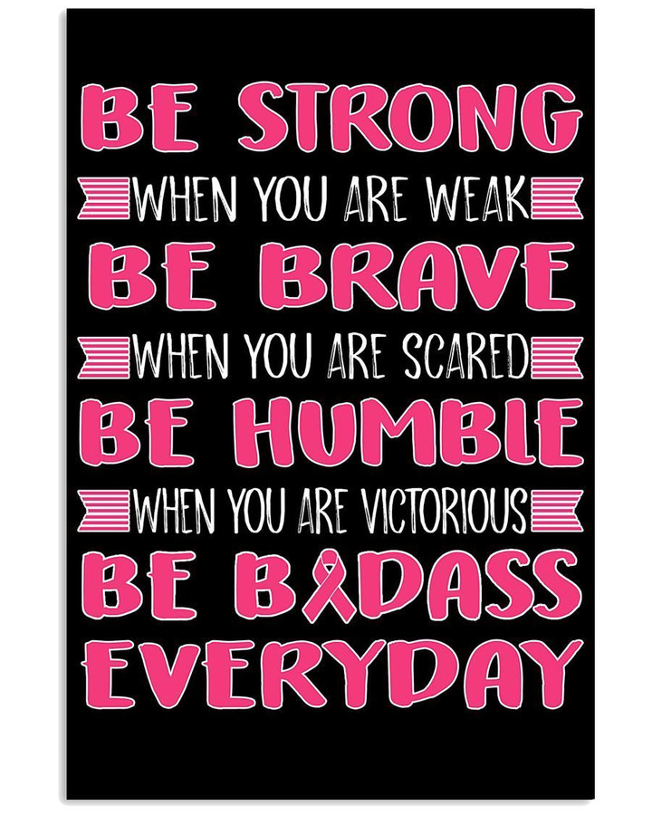 Be Strong Be Brave Be Humble Breast Cancer Awareness Custom Design Vertical Poster