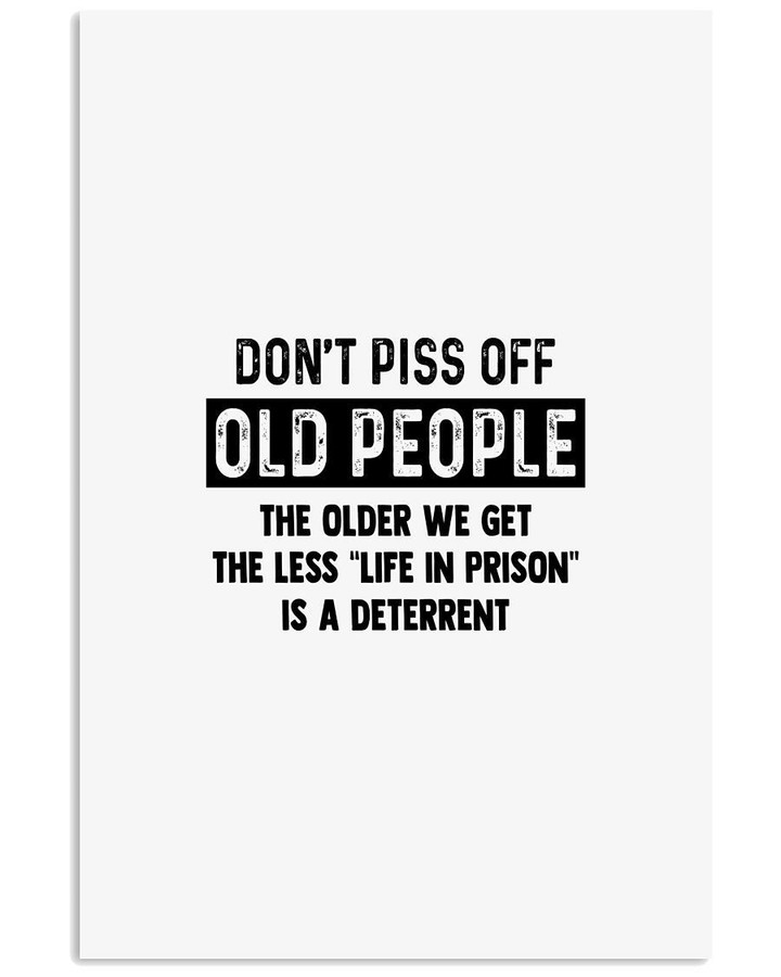 Don't Piss Off Old People Unique Custom Design Vertical Poster