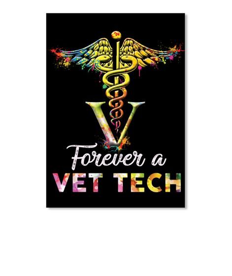 Forever A Vet Tech Veterinary Symbol Special Custom Design Peel & Stick Poster